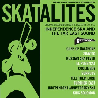 SKATALITES - INDEPENDENCE SKA AND THE FAR EAST SOUND (ORIGINAL SKA SOUNDS FROM THE SKATALITES 1963-65)