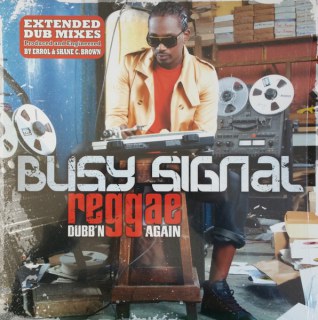 BUSY SIGNAL - REGGAE DUBB'N AGAIN