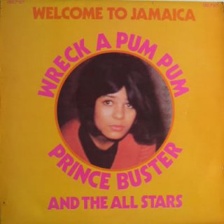 PRINCE BUSTER &AMP; THE ALL STARS - WRECK A PUM PUM