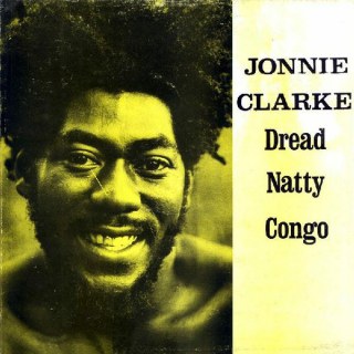 JOHNNY CLARKE / JOHNNIE CLARKE - DREAD NATTY CONGO