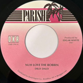 DILLY DALLY - NUH LOVE THE ROBBIN