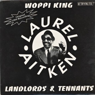 LAUREL AITKEN - WOPPI KING / LANDLORDS &AMP; TENNANTS