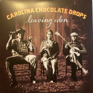 CAROLINA CHOCOLATE DROPS - LEAVING EDEN