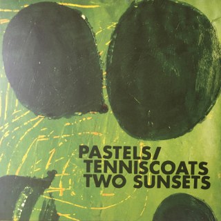 PASTELS / TENNISCOATS - TWO SUNSETS