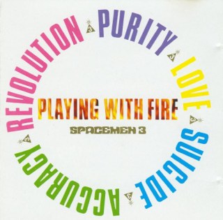 SPACEMEN 3 - PLAYING WITH FIRE