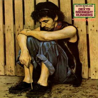 KEVIN ROWLAND &AMP; DEXYS MIDNIGHT RUNNERS - TOO RYE AY