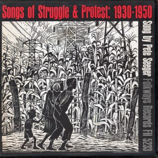 PETE SEEGER - SONGS OF STRUGGLE &AMP; PROTEST: 1930-1950