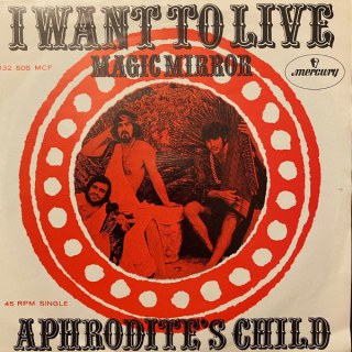 APHRODITE'S CHILD - I WANT TO LIVE / MAGIC MIRROR