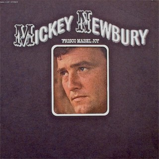 MICKEY NEWBURY - FRISCO MABEL JOY