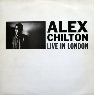 ALEX CHILTON - LIVE IN LONDON