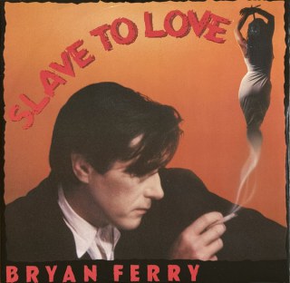 BRYAN FERRY - SLAVE TO LOVE