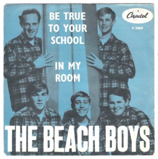 BEACH BOYS - BE TRUE TO YOUR SCHOOL / IN MY ROOM