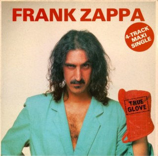 FRANK ZAPPA - TRUE GLOVE