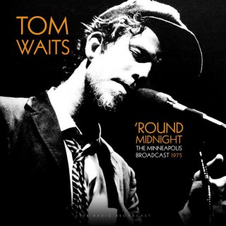 TOM WAITS - ROUND MIDNIGHT (THE MINNEAPOLIS BROADCAST 1975)