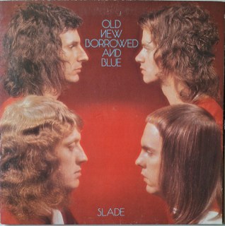 SLADE - OLD NEW BORROWED AND BLUE