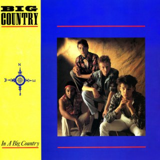 BIG COUNTRY - IN A BIG COUNTRY