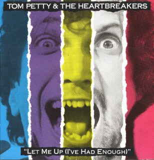 TOM PETTY &AMP; THE HEARTBREAKERS - LET ME UP (I'VE HAD ENOUGH)
