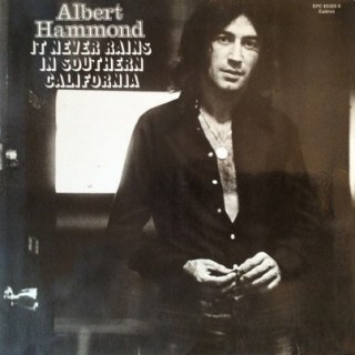 ALBERT HAMMOND - IT NEVER RAINS IN SOUTHERN CALIFORNIA