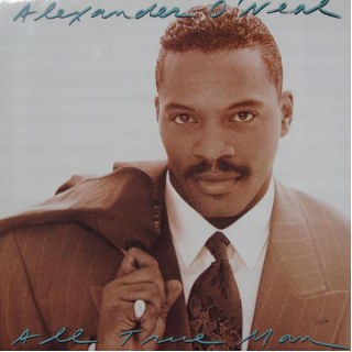 ALEXANDER O'NEAL - ALL TRUE MAN