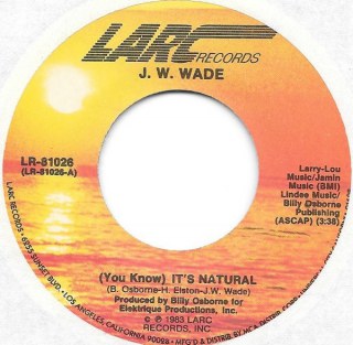 J.W. WADE - (YOU KNOW) IT'S NATURAL / WHO ARE YOU