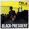 FELA KUTI / FELA ANIKULAPO KUTI: BLACK PRESIDENT