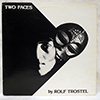 ROLF TROSTEL: TWO FACES