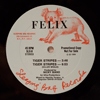 FELIX: TIGER STRIPES / YOU CAN'T HOLD ME DOWN / PROMO