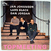 JAN JOHANSSON / LARS BLACK / DAN JORDAN: TOPMEETING