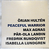 ÖRJAN HULTÉN / MAX AGNAS / PÄR-OLA LANDIN / FREDRIK RUNDQVIST / ISABELLA LUNDGREN: PEACEFUL WARRIOR