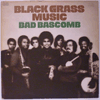BAD BASCOMB: BLACK GRASS MUSIC