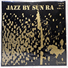 SUN RA: JAZZ BY SUN RA VOL 1