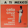 CELIA CRUZ: A TI MEXICO / MONO