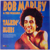 BOB MARLEY & THE WAILERS: TALKIN' BLUES
