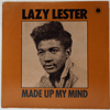 LAZY LESTER: MADE UP MY MIND
