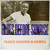 FRANCIS SCRAPPER BLACKWELL: BLUES BEFORE SUNRISE