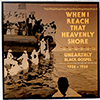 VARIOUS: WHEN I REACH THAT HEAVENLY SHORE (UNEARTHLY BLACK GOSPEL 1926-1936)