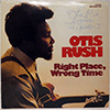 OTIS RUSH: RIGHT PLACE, WRONG TIME