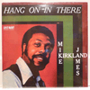 MIKE JAMES KIRKLAND: HANG ON IN THERE