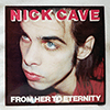 NICK CAVE & THE BAD SEEDS: FROM HER TO ETERNITY