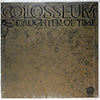 COLOSSEUM: DAUGHTER OF TIME