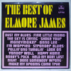 ELMORE JAMES: THE BEST OF ELMORE JAMES
