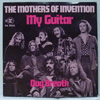 MOTHERS OF INVENTION: MY GUITAR / DOG BREATH