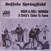 BUFFALO SPRINGFIELD: ROCK & ROLL WOMAN / A CHILD'S CLAIM TO FAME