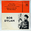 BOB DYLAN: TIMES THEY ARE A-CHANGIN' / HONEY JUST ALLOW ME ONE MORE CHANCE