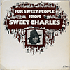 SWEET CHARLES: FOR SWEET PEOPLE